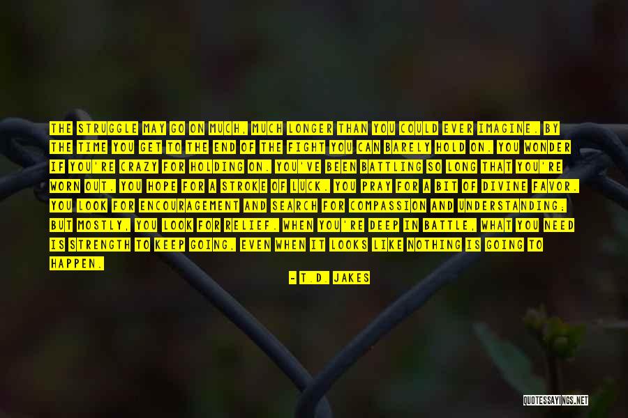 Strength Hope Quotes By T.D. Jakes Strength Hope Quotes By T.D. Jakes