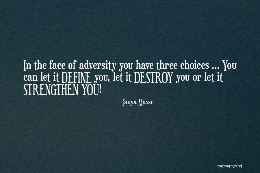 Strength In Face Of Adversity Quotes By Tanya Masse