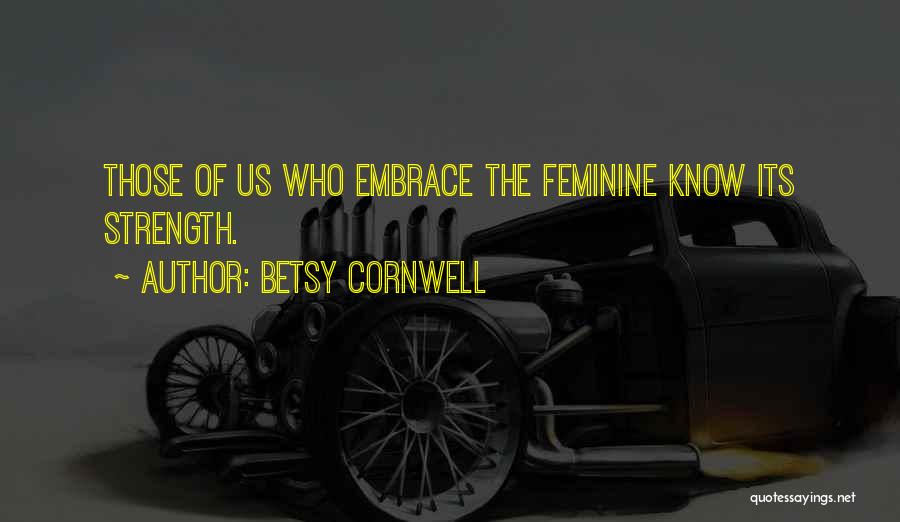 Strength In Femininity Quotes By Betsy Cornwell