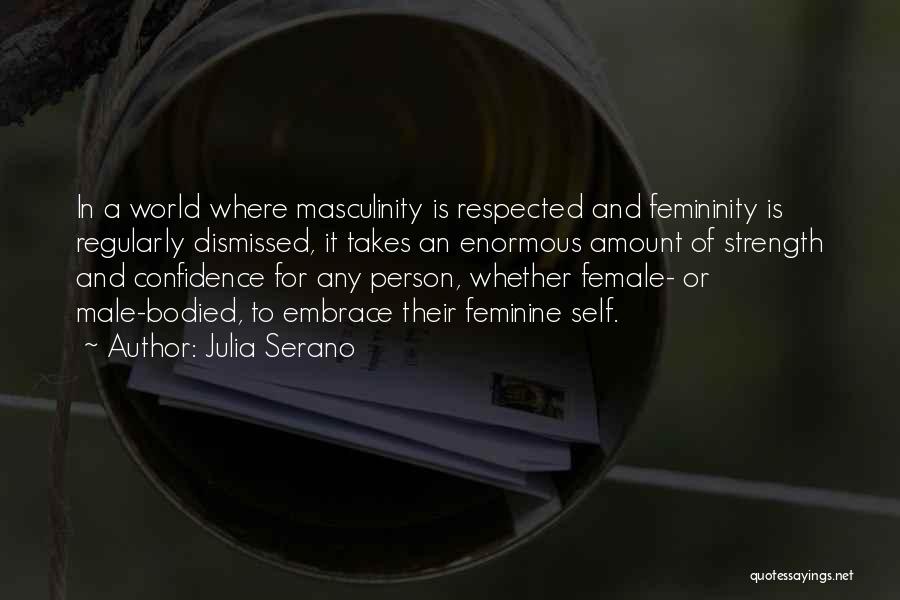 Strength In Femininity Quotes By Julia Serano