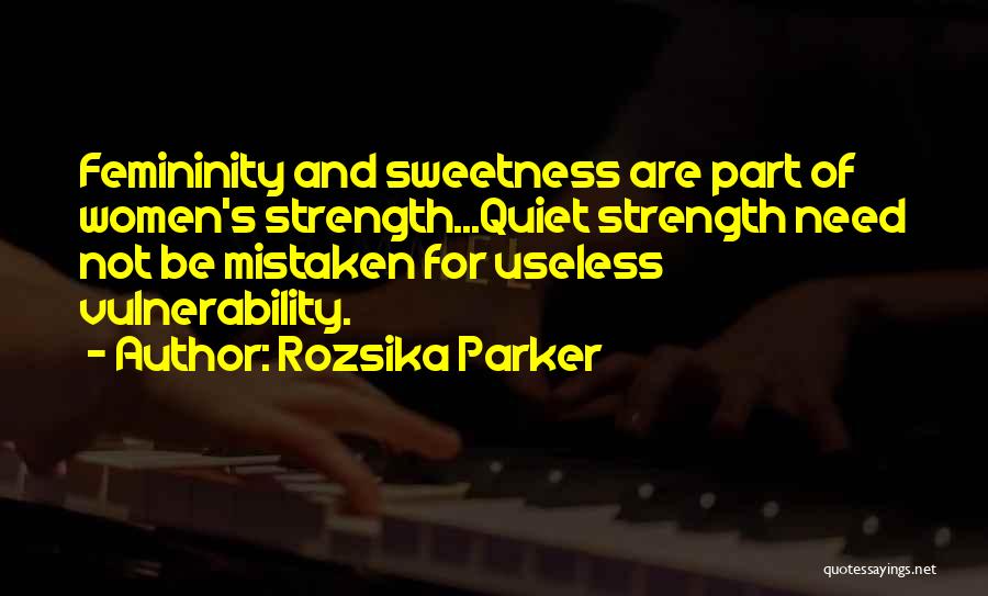 Strength In Femininity Quotes By Rozsika Parker