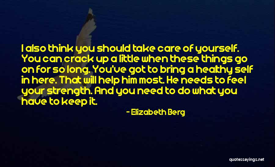 Strength In Love Quotes By Elizabeth Berg