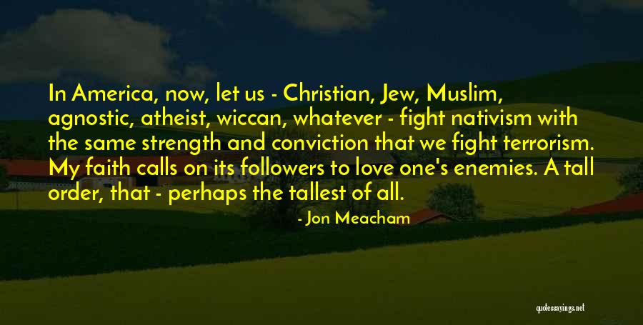 Strength In Love Quotes By Jon Meacham