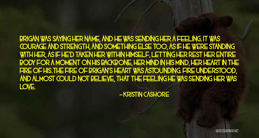 Strength In Love Quotes By Kristin Cashore