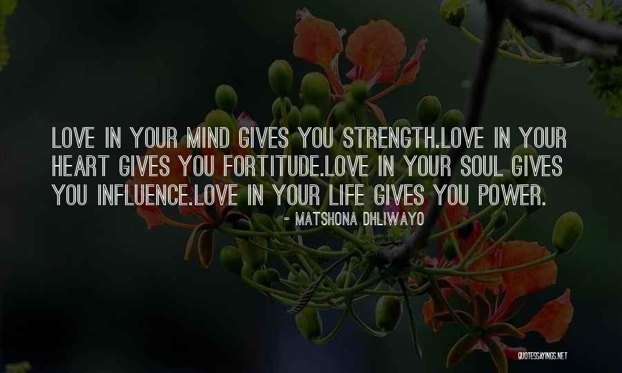 Strength In Love Quotes By Matshona Dhliwayo