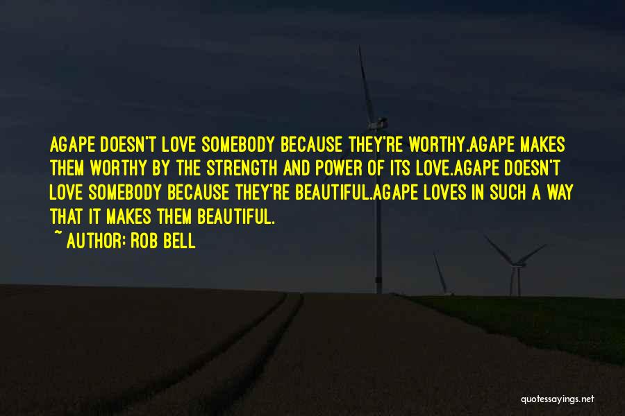 Strength In Love Quotes By Rob Bell