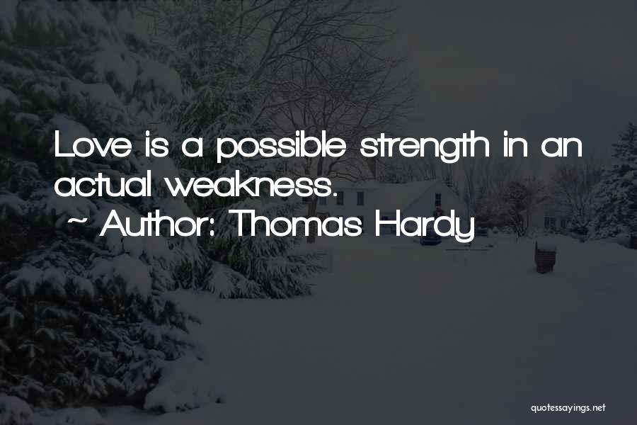 Strength In Love Quotes By Thomas Hardy
