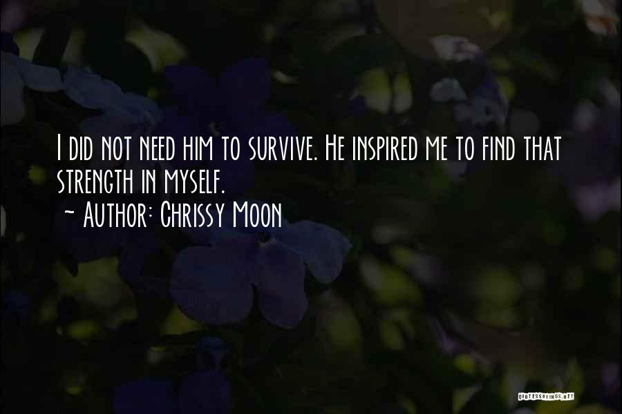 Strength In Me Quotes By Chrissy Moon