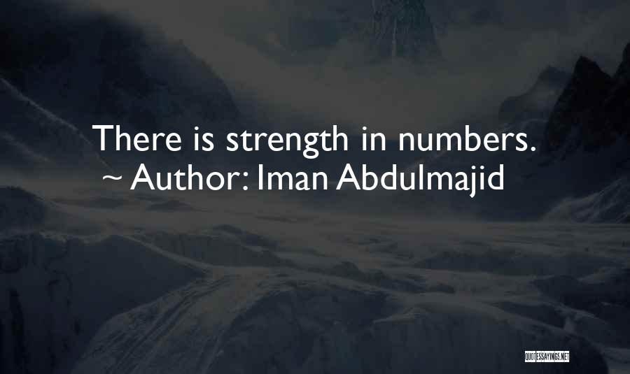 Strength In Numbers Quotes By Iman Abdulmajid