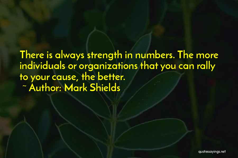 Strength In Numbers Quotes By Mark Shields