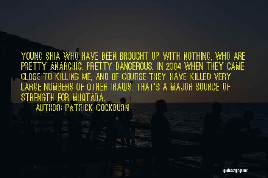 Strength In Numbers Quotes By Patrick Cockburn