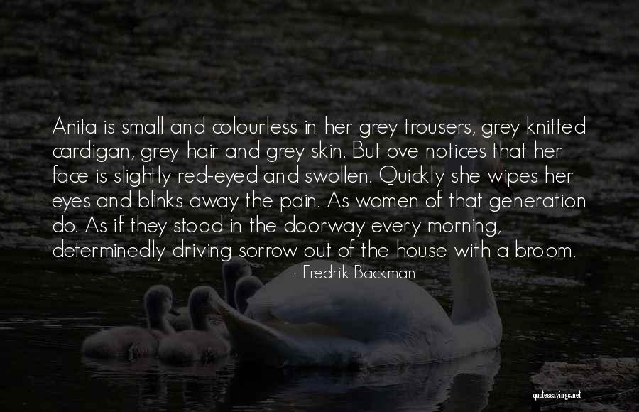Strength In Sorrow Quotes By Fredrik Backman Strength In Sorrow Quotes By Fredrik Backman