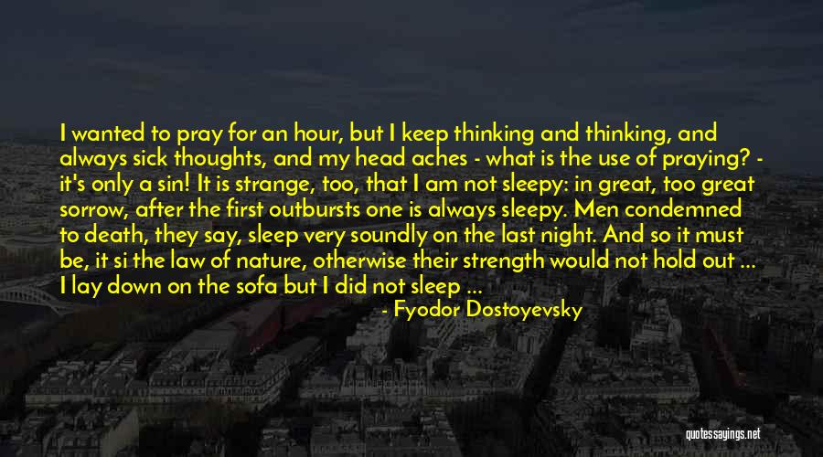 Strength In Sorrow Quotes By Fyodor Dostoyevsky Strength In Sorrow Quotes By Fyodor Dostoyevsky