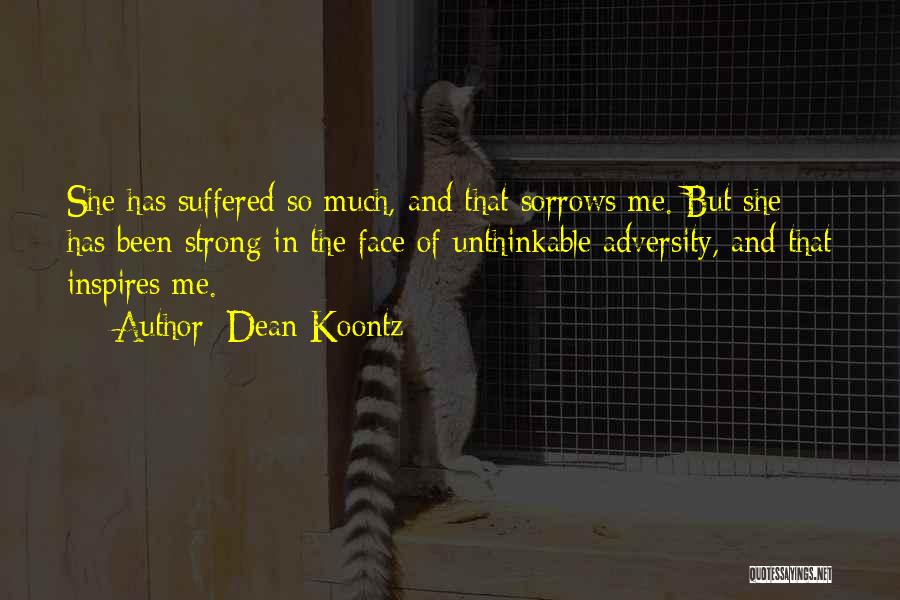 Strength In The Face Of Adversity Quotes By Dean Koontz