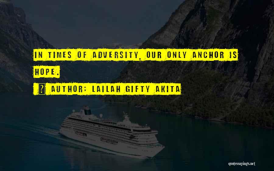 Strength In Times Of Adversity Quotes By Lailah Gifty Akita