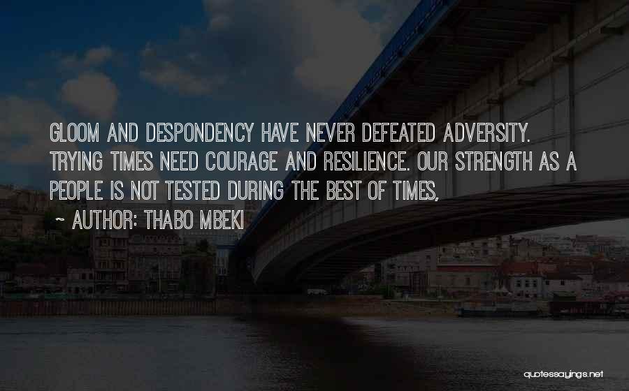 Strength In Times Of Adversity Quotes By Thabo Mbeki