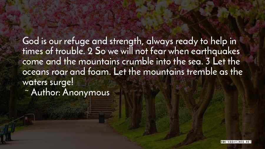 Strength In Times Of Trouble Quotes By Anonymous