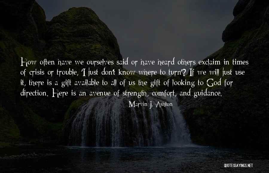 Strength In Times Of Trouble Quotes By Marvin J. Ashton Strength In Times Of Trouble Quotes By Marvin J. Ashton