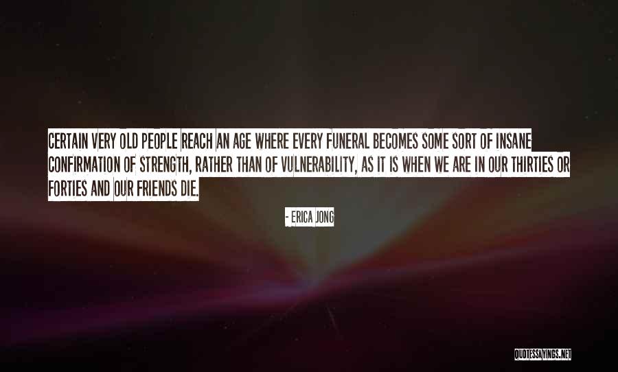 Strength In Vulnerability Quotes By Erica Jong Strength In Vulnerability Quotes By Erica Jong
