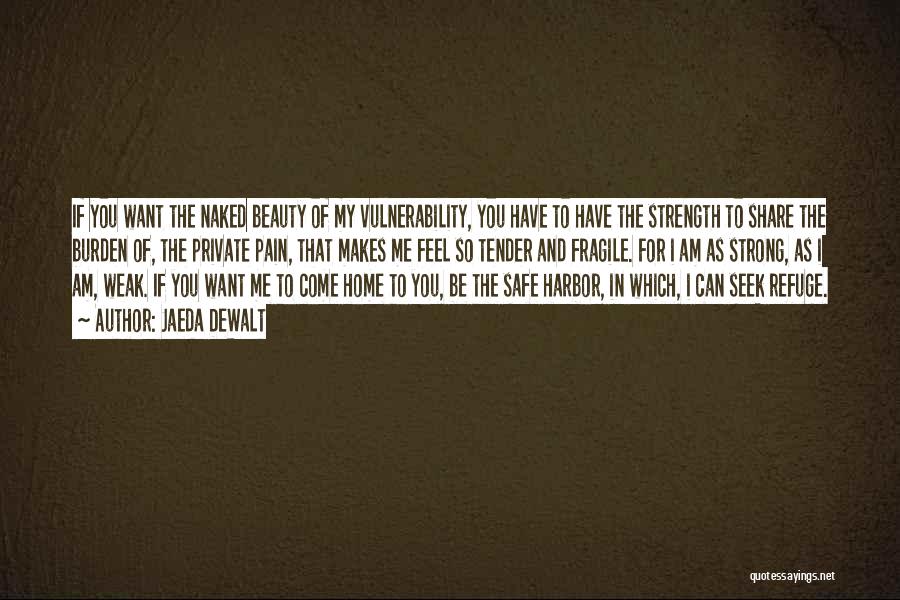 Strength In Vulnerability Quotes By Jaeda DeWalt