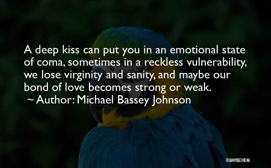 Strength In Vulnerability Quotes By Michael Bassey Johnson