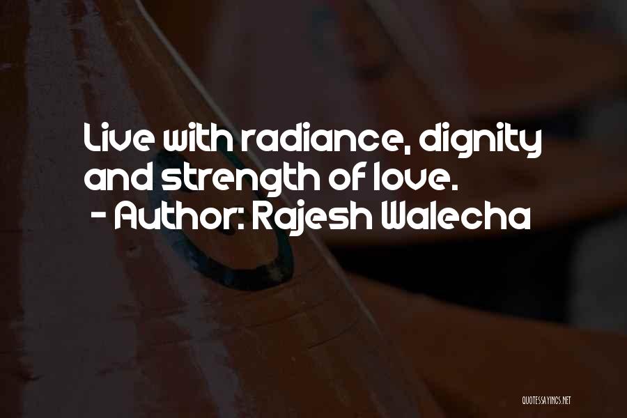 Strength Life And Love Quotes By Rajesh Walecha