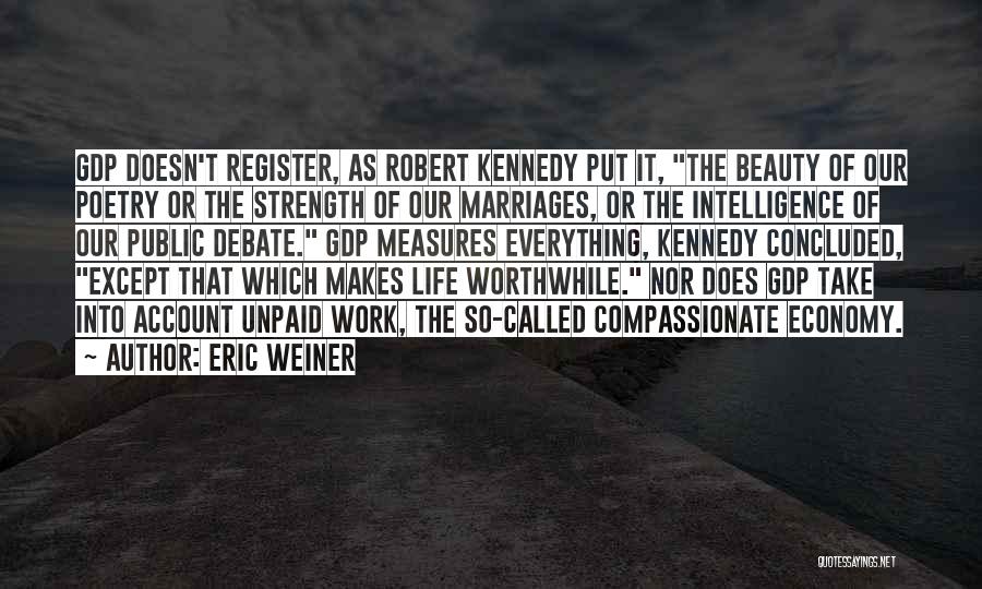 Strength Life Quotes By Eric Weiner