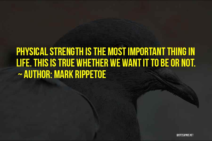 Strength Life Quotes By Mark Rippetoe