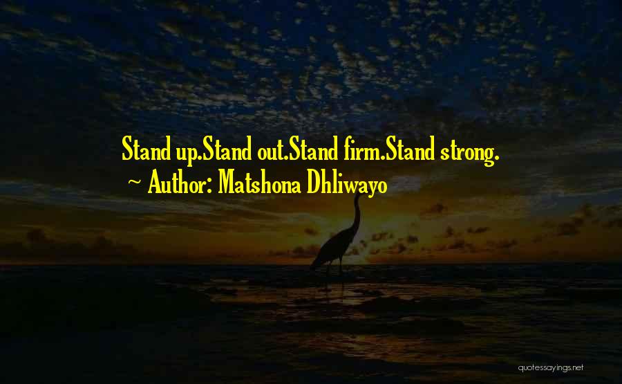 Strength Life Quotes By Matshona Dhliwayo