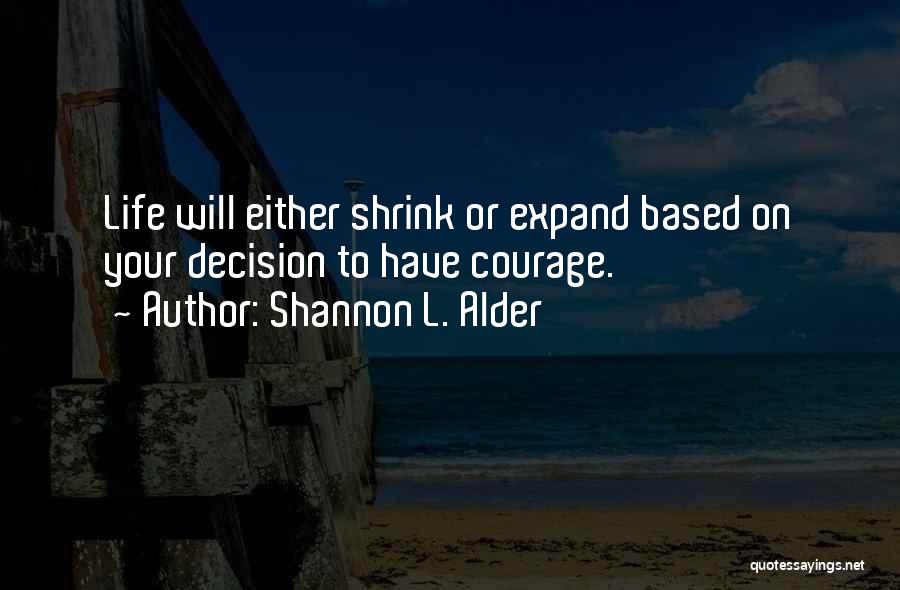 Strength Life Quotes By Shannon L. Alder