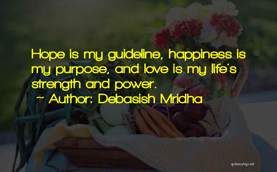 Strength Love And Happiness Quotes By Debasish Mridha