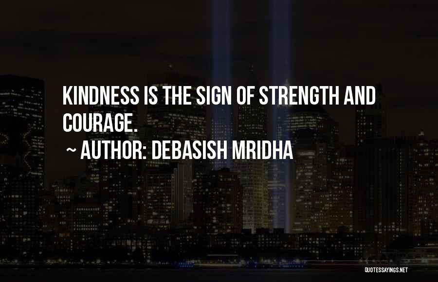 Strength Love And Happiness Quotes By Debasish Mridha