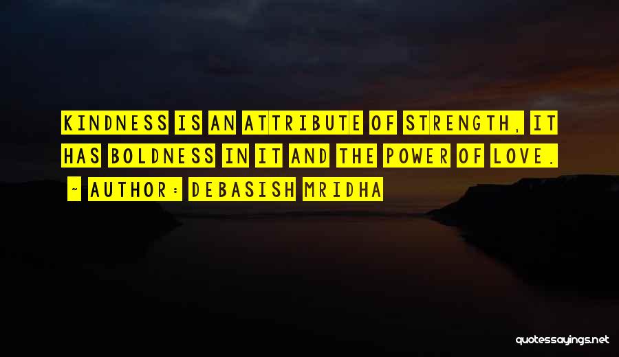 Strength Love And Happiness Quotes By Debasish Mridha
