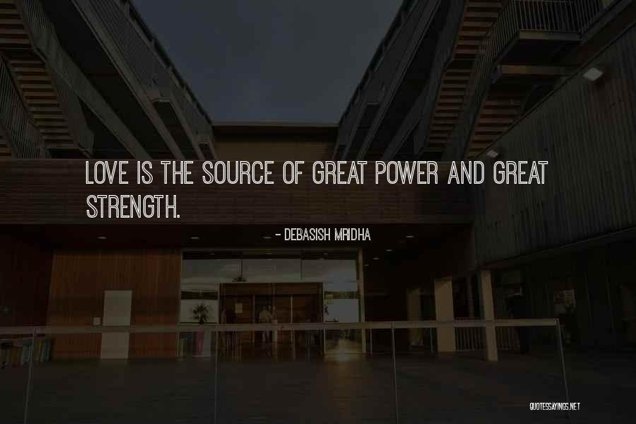 Strength Love And Hope Quotes By Debasish Mridha