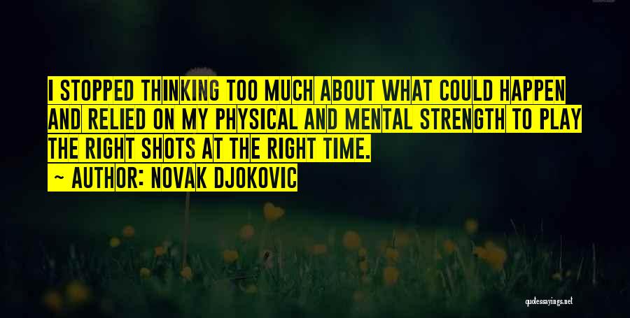 Strength Mental Quotes By Novak Djokovic