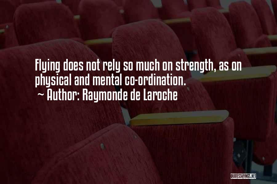 Strength Mental Quotes By Raymonde De Laroche