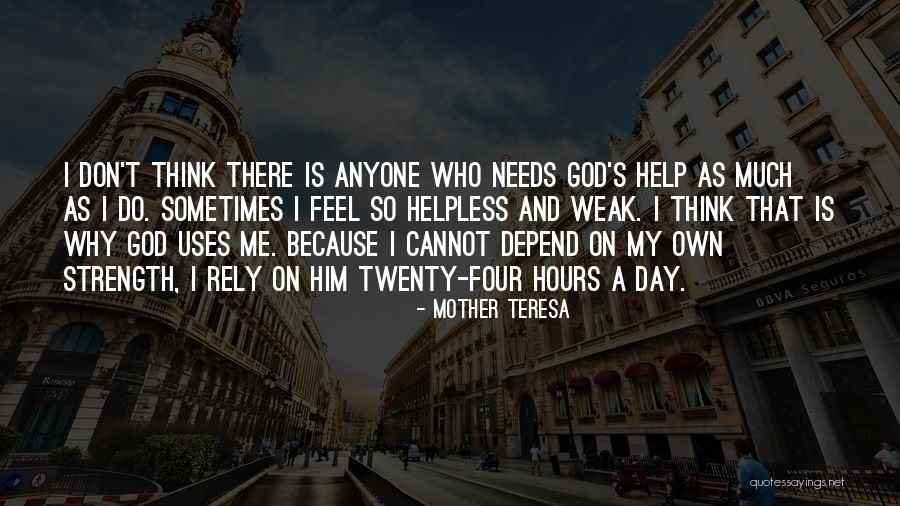 Strength Mother Teresa Quotes By Mother Teresa