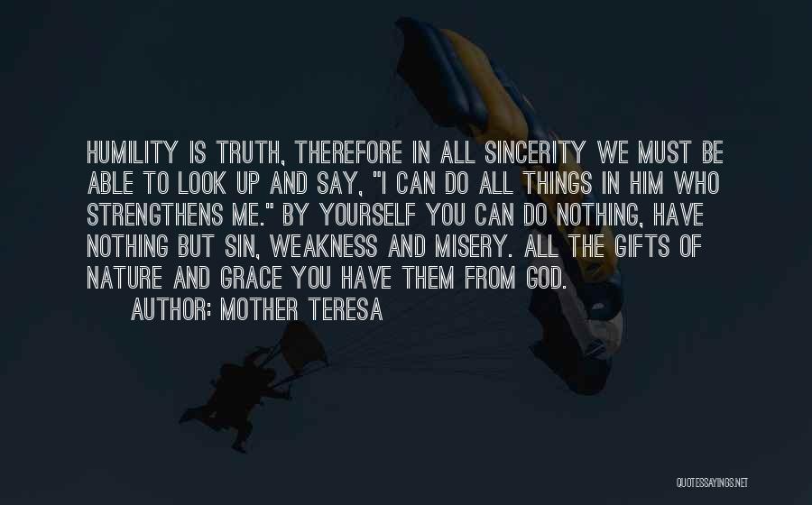 Strength Mother Teresa Quotes By Mother Teresa