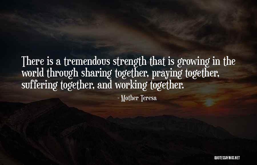 Strength Mother Teresa Quotes By Mother Teresa