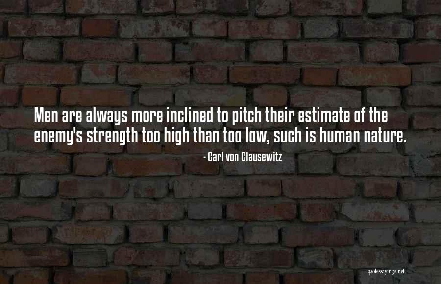 Strength Nature Quotes By Carl Von Clausewitz Strength Nature Quotes By Carl Von Clausewitz