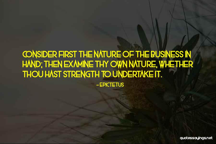 Strength Nature Quotes By Epictetus Strength Nature Quotes By Epictetus