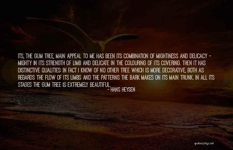 Strength Nature Quotes By Hans Heysen Strength Nature Quotes By Hans Heysen