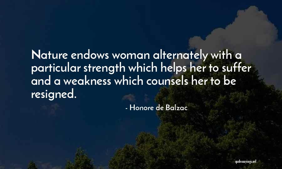 Strength Nature Quotes By Honore De Balzac Strength Nature Quotes By Honore De Balzac