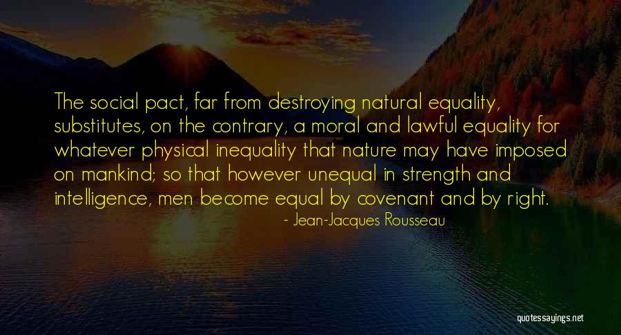 Strength Nature Quotes By Jean-Jacques Rousseau Strength Nature Quotes By Jean-Jacques Rousseau