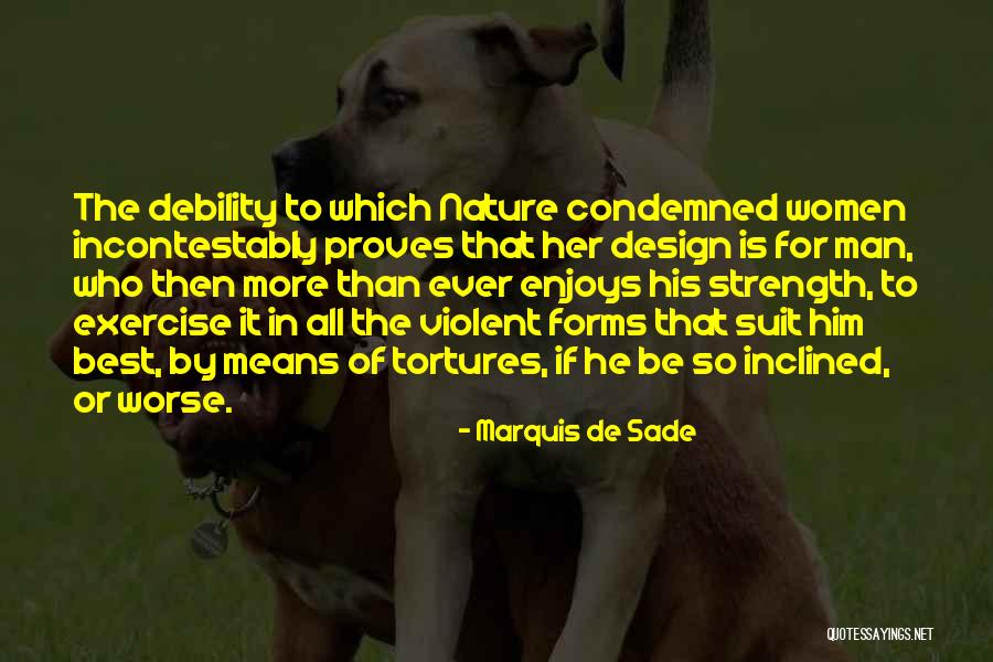 Strength Nature Quotes By Marquis De Sade Strength Nature Quotes By Marquis De Sade