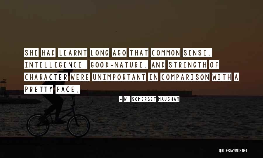 Strength Nature Quotes By W. Somerset Maugham Strength Nature Quotes By W. Somerset Maugham