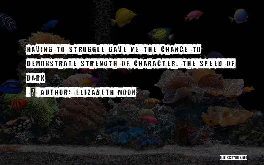 Strength Of Character Quotes By Elizabeth Moon