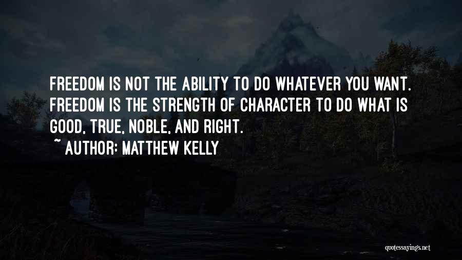 Strength Of Character Quotes By Matthew Kelly