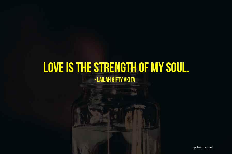 Strength Of Love Quotes By Lailah Gifty Akita