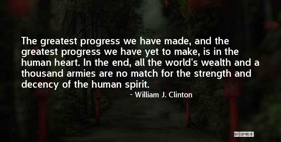 Strength Of The Human Heart Quotes By William J. Clinton Strength Of The Human Heart Quotes By William J. Clinton